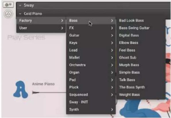 Sway Cold Piano Factory > Bass > Bad Lock Bass User > FX > Bass Swing Guitar Guitar > Digital Bass Keys > Elbow Bass Lead > Feel Bass Mallet > Ghost Sub Orchestra > Murph Bass Organ > Simple Bass Pad > Talk Bass Pluck > The Bass Synth Sequenced > Weight Bass Sway - INIT Synth >
