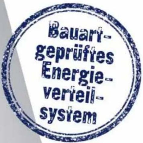 Bauart- geprüftes Energie- verteil- system