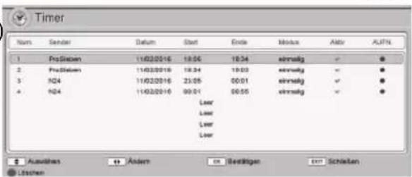 Timer Name Sender Datum Start End Date Modus Aktiv ALTN 1 ProSüdien 11/02/2016 19:36 18:34 einnelg v ● 2 ProSüdien 11/02/2016 18:34 19:03 einnelg v ● 3 N24 11/02/2016 23:05 00:01 einnelg v ● 4 N24 11/02/2016 09:01 00:05 einnelg v ● Lear Lear Lear Lear Auswirks Andem Befälligen Schellen Lischen