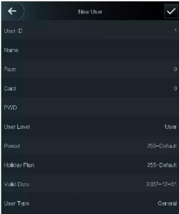 New User User ID 1 Name Face 0 Card 0 PWD User Level User Period 255-Default Holiday Plan 255-Default Valid Date 2037-12-31 User Type General