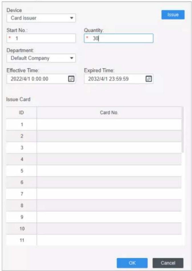 Device Card issuer Start No. 1 Quantity: 30 Department: Default Company Effective Time: 2022/4/1 0:00:00 Expired Time: 2032/4/1 23:59:59 Issue Card ID Card No. 1 2 3 4 5 6 7 8 9 10 11 OK Cancel