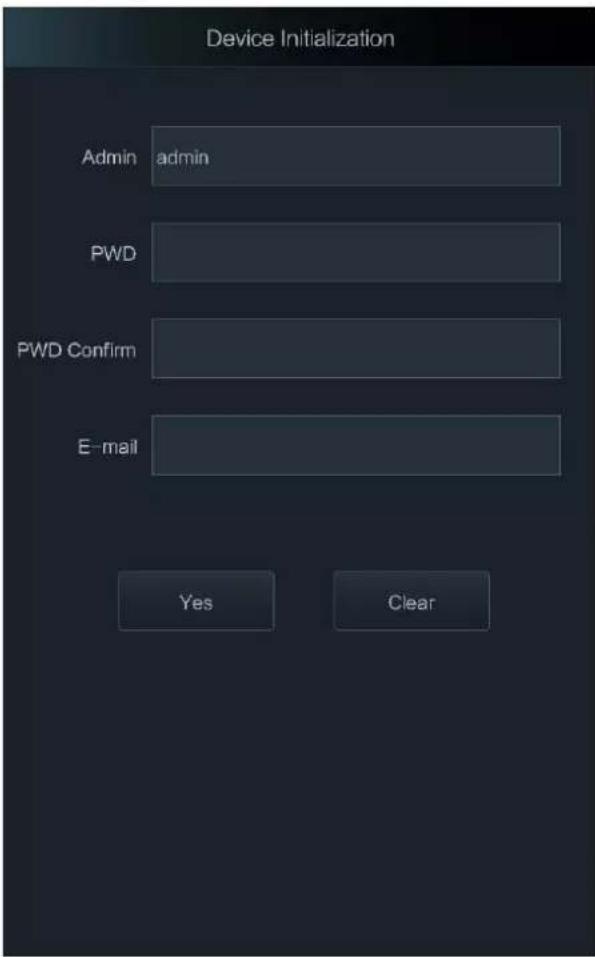 Device Initialization Admin admin PWD PWD Confirm E-mail Yes Clear