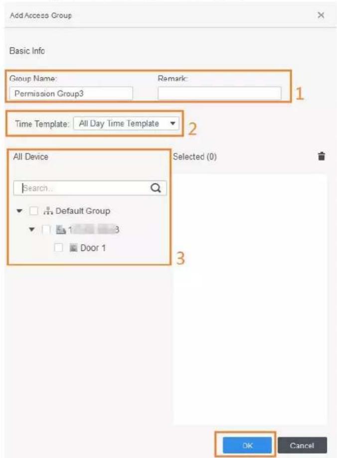 Add Access Group Basic Info Group Name: Permission Group3 Remark: Time Template: All Day Time Template All Device Search... Default Group 1 3 Door 1 Selected (0) OK Cancel