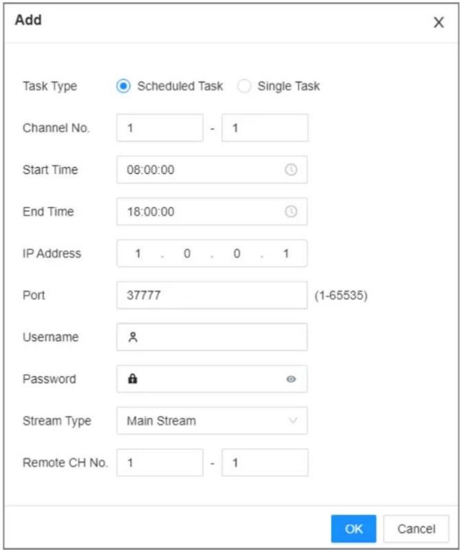 Add Task Type Scheduled Task Single Task Channel No. 1 - 1 Start Time 08:00:00 End Time 18:00:00 IP Address 1 . 0 . 0 . 1 Port 37777 (1-65535) Username Password Stream Type Main Stream Remote CH No. 1 - 1 OK Cancel