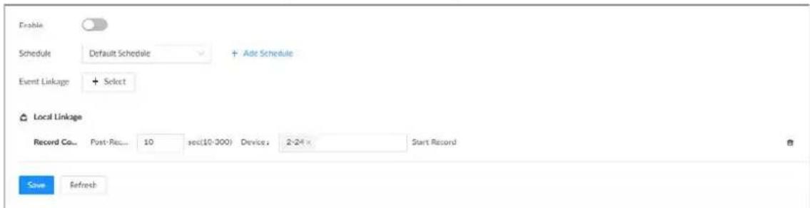 Enable Schedule Default Schedule + Ade Schedule Event Linkage + Select Local Linkage Record Co... Post-Rec... 10 sec(10-300) Device: 2-24 x Start Record Save Refresh