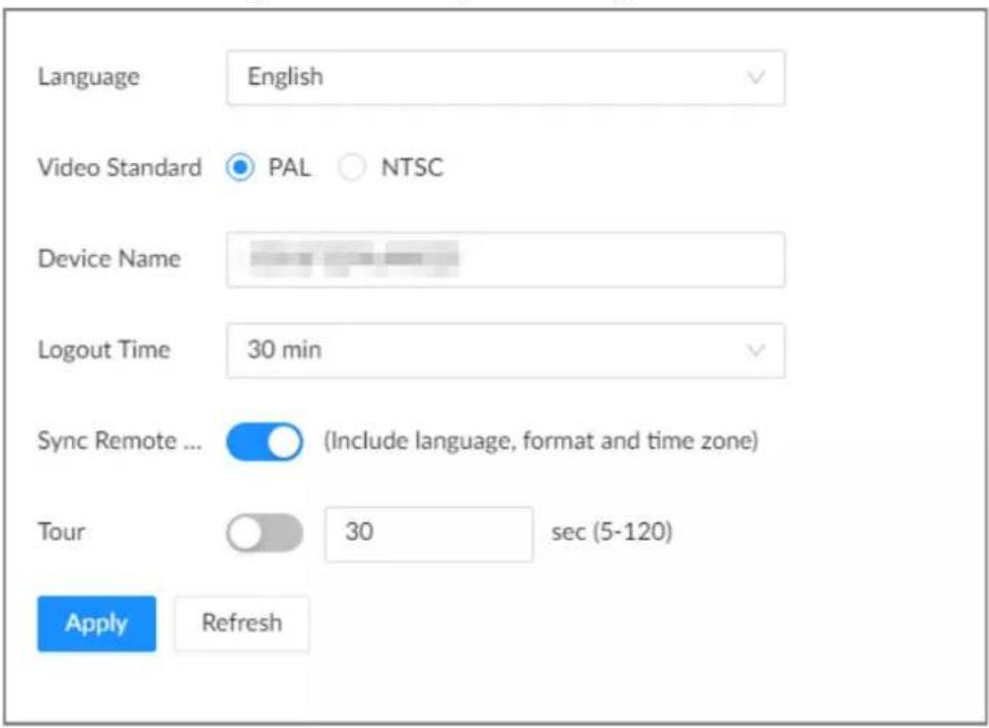 Language English Video Standard PAL NTSC Device Name Logout Time 30 min Sync Remote ... (Include language, format and time zone) Tour 30 sec (5-120) Apply Refresh