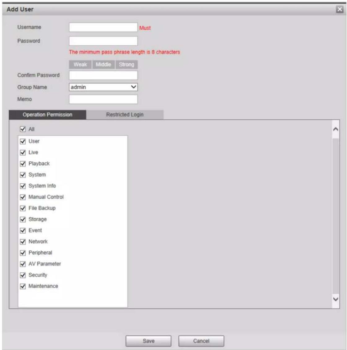 Add User Username Must Password The minimum pass phrase length is 8 characters Weak Middle Strong Confirm Password Group Name admin Memo Operation Permission Restricted Login All User Live Playback System System Info Manual Control File Backup Storage Event Network Peripheral AV Parameter Security Maintenance Save Cancel