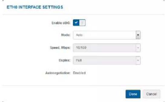 ETH0 INTERFACE SETTINGS Enable eth0: Mode: Auto Speed, Mbps: 10/100 Duplex: Full Autonegulation: Enabled Done Cancel