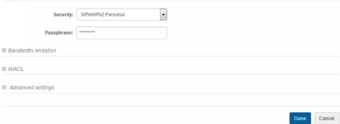 Security: WPA/WPA2 Personal Passphrase: ******** Bandwidth limitation WACL Advanced settings Done Cancel