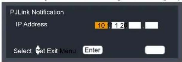 PJLink Notification IP Address 10 11 1 20 . Select Set Exit Menu Enter