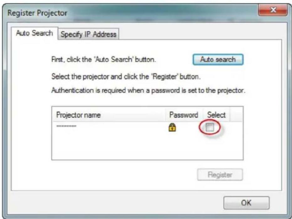 Register Projector Auto Search Specify IP Address First, click the 'Auto Search' button. Auto search Select the projector and click the 'Register' button. Authentication is required when a password is set to the projector. Projector name Password Select ****** Register OK