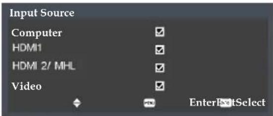 Input Source Computer ✓ HDMI1 ✓ HDMI 2/ MHL ✓ Video ✓ EnterExitSelect