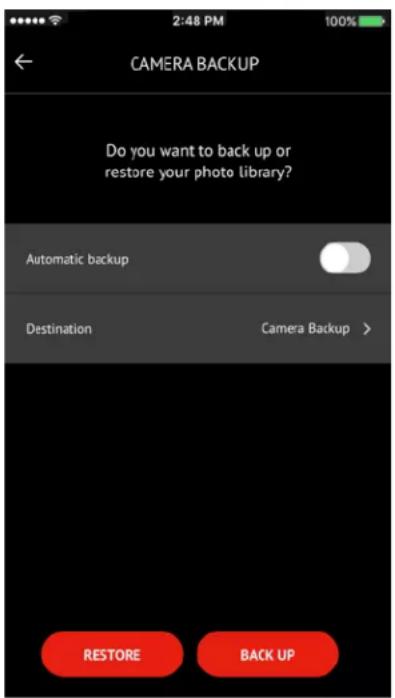 CAMERA BACKUP Do you want to back up or restore your photo library? Automatic backup Destination Camera Backup > RESTORE BACK UP