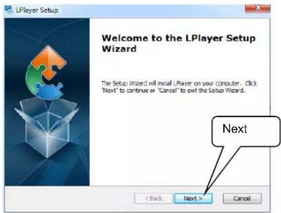 LPlayer Setup Welcome to the LPlayer Setup Wizard The Setup Wizard will install LPlayer on your computer. Click "Next" to continue or "Cancel" to exit the Setup Wizard. Next < Back Next > Cancel