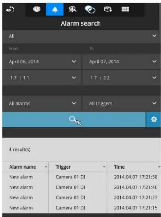 Alarm search All From To April 06, 2014 April 07, 2014 17 : 11 17 : 22 All alarms All triggers 4 result(s) Alarm name Trigger Time New alarm Camera 01 DI 2014.04.07 17:21:58 New alarm Camera 01 DI 2014.04.07 17:21:40 New alarm Camera 01 DI 2014.04.07 17:21:23 New alarm Camera 01 DI 2014.04.07 17:21:15