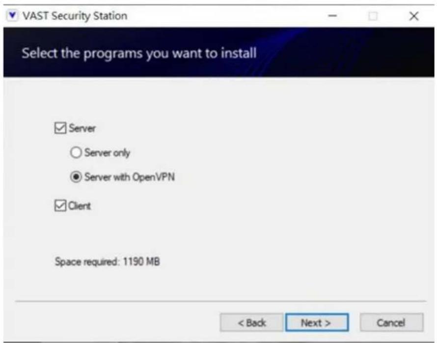 VAST Security Station Select the programs you want to install ✓ Server ○ Server only ● Server with OpenVPN ✓ Client Space required: 1190 MB < Back Next > Cancel