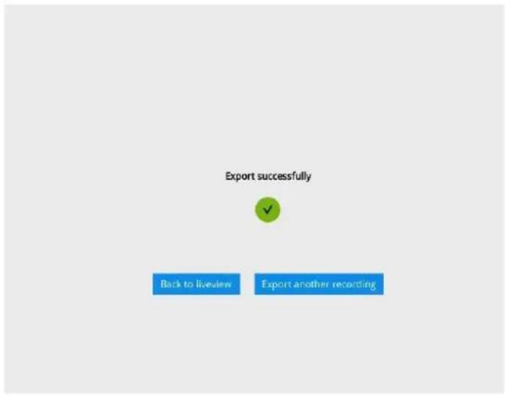 Export successfully Back to liveview Export another recording