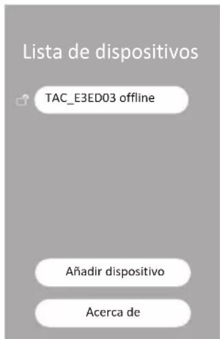 Lista de dispositivos TAC_E3ED03 offline Añadir dispositivo Acerca de