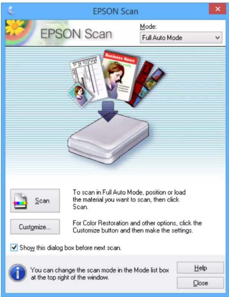 EPSON Scan Mode: Full Auto Mode EPSON Scan Scan To scan in Full Auto Mode, position or load the material you want to scan, then click Scan. Customize... For Color Restoration and other options, click the Customize button and then make the settings. Show this dialog box before next scan. You can change the scan mode in the Mode list box at the top right of the window. Help Close