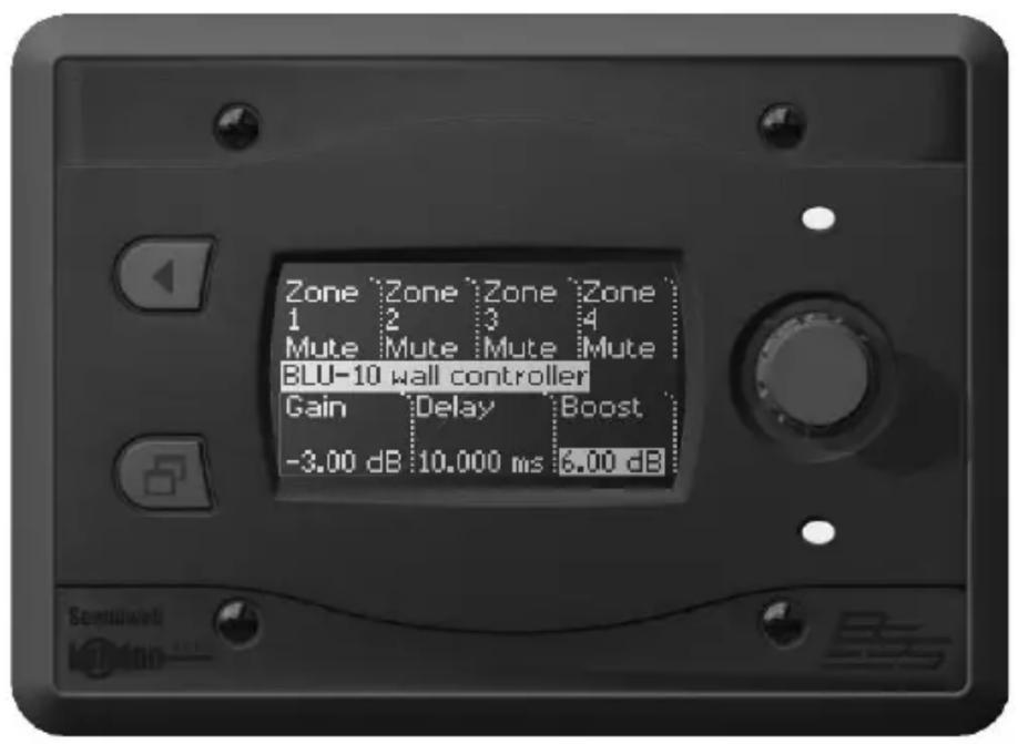Zone Zone Zone Zone 1 2 3 4 Mute Mute Mute Mute BLU-10 wall controller Gain Delay Boost -3.00 dB 10.000 ms 6.00 dB