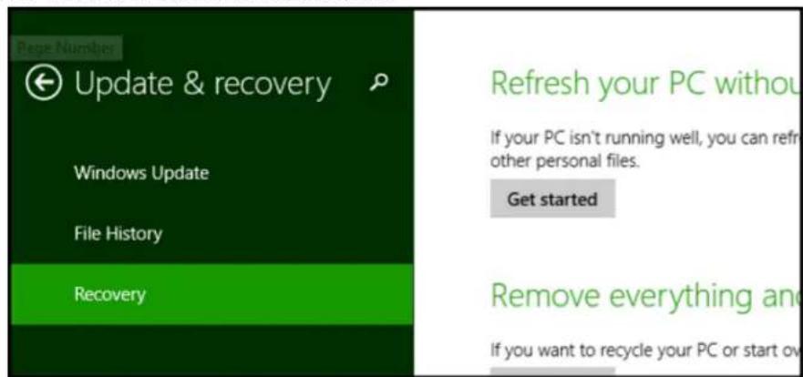 Page Number Update & recovery Windows Update File History Recovery Refresh your PC without If your PC isn't running well, you can refr other personal files. Get started Remove everything and If you want to recycle your PC or start ov
