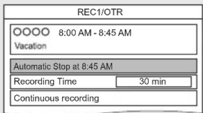 REC1/OTR OOOO 8:00 AM - 8:45 AM Vacation Automatic Stop at 8:45 AM Recording Time 30 min Continuous recording