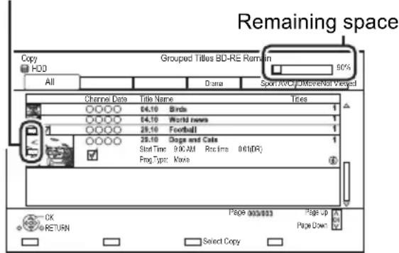 Remaining space Copy Grouped Titles BD-RE Remain 60% HDD All Drama Spot/AC/DJ/Move/Not Viewed Channel Data Title Name Tires 04.10 Births 1 04.10 World news 1 04.10 Football 1 29.10 Dogs and Cats 1 Start Time: 9:00 AM Rec time: 0:00 (DR) Prog Type: None OK RETURN Page 003/003 Page Up Page Down