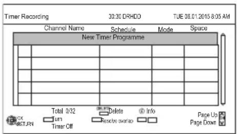 Timer Recording 30:30 DRHDO TUE 08.01.2015 8:05 AM Channel Name Schedule Mode Space New Timer Programme Total 0/32 Delete Info Page Up Turn Delete Page Up Timer Off Select overlap Page Down