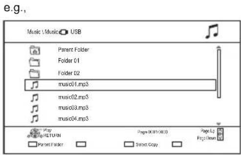 e.g., Music | Music | USB Parent Folder Folder 01 Folder 02 music01.mp3 music02.mp3 music03.mp3 music04.mp3 Play RETURN Page 00:01:00:03 Page L: Page Down Parent Folder Select Copy
