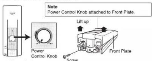 Note Power Control Knob attached to Front Plate. Power Control Knob Lift up Front Plate Screw