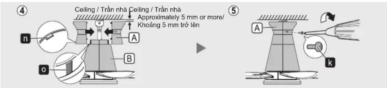 Ceiling / Trần nhà Ceiling / Trần nhà Approximately 5 mm or more/ Khoảng 5 mm trở lên ④ n A B o ⑤ A k