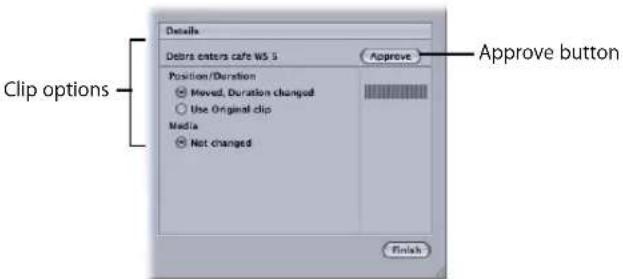 Details Debris enters cafe WS 5 Approve Position/Duration Moved, Duration changed Use Original clip Media Not changed Finish Approve button Clip options