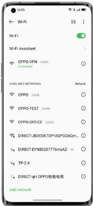 16:05 ← Wi-Fi Wi-Fi Wi-Fi Assistant OPPO-VPN 3.40/96 Connected AVAILABLE NETWORKS Refresh OPPO 3.40/96 OPPO-TEST 3.40/90 OPPO-OFFICE 3.40/90 DIRECT-JBDESKTOP-UQPGOAQm_ DIRECT-EYN80287776msAZ TP-2.4 DIRECT-qH-OPPO智能电视 Add network