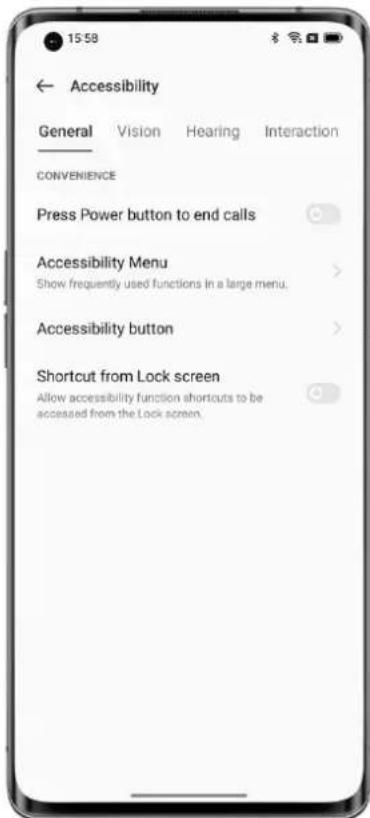 15:58 ← Accessibility General Vision Hearing Interaction CONVENIENCE Press Power button to end calls Accessibility Menu Show frequently used functions in a large menu. Accessibility button Shortcut from Lock screen Allow accessibility function shortcuts to be accessed from the Lock screen.