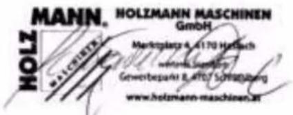 MANN. HOLZMANN MASCHINEN GmbH Marktplatz 4. 4170 Hettbach werte Gesellschaft Gewerbespark 8. 4707 Schuldberg www.holzmann-maschinen.at