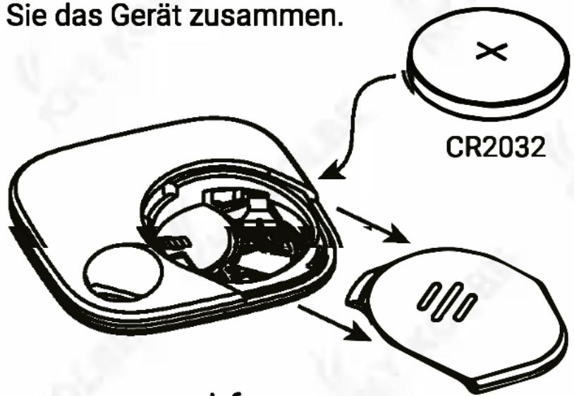 Sie das Gerät zusammen. CR2032