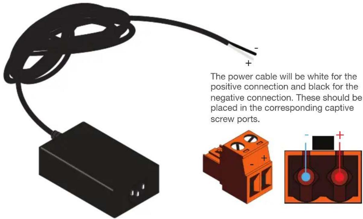 The power cable will be white for the positive connection and black for the negative connection. These should be placed in the corresponding captive screw ports.