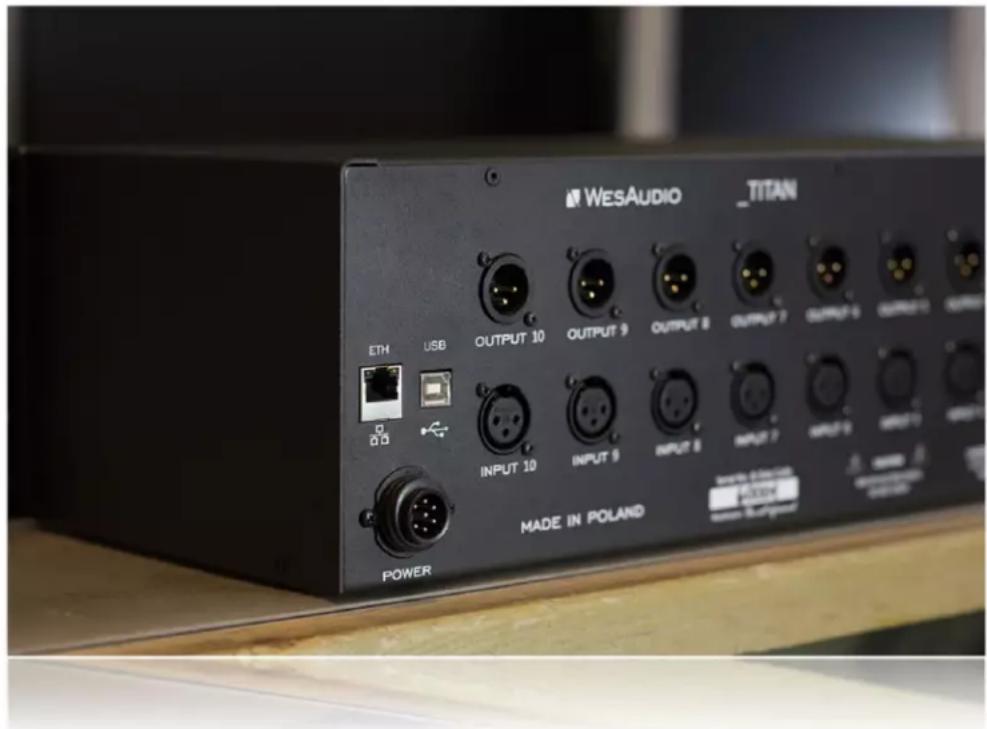 WESAUDIO _TITAN ETH USB OUTPUT 10 OUTPUT 9 OUTPUT 8 OUTPUT 7 OUTPUT 6 OUTPUT 5 OUTPUT 4 OUTPUT 3 INPUT 10 INPUT 9 INPUT 8 INPUT 7 INPUT 6 INPUT 5 INPUT 4 MADE IN POLAND POWER Source: 0.000000 Output: 0.000000 Power (Ground)
