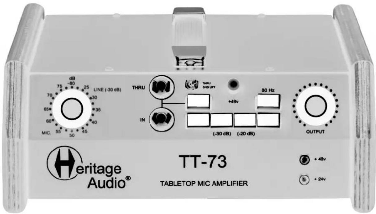 Line (-30 dB) THRU +48v 80 Hz (-30 dB) (-20 dB) OUTPUT TT-73 TABLETOP MIC AMPLIFIER Heritage Audio® + 48v + 24v