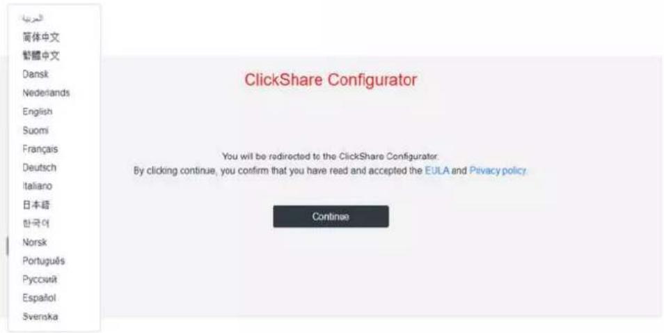 ClickShare Configurator You will be redirected to the ClickShare Configurator. By clicking continue, you confirm that you have read and accepted the EULA and Privacy policy. Continue