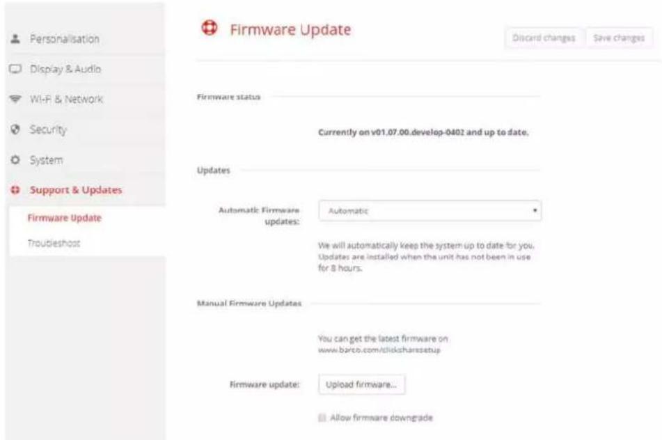 Firmware Update Display & Audio Wi-Fi & Network Security System Support & Updates Firmware Update Troubleshoot Firmware status Currently on v01.07.00.develop-0402 and up to date. Updates Automatic Firmware updates: Automatic We will automatically keep the system up to date for you. Updates are installed when the unit has not been in use for 8 hours. Manual Firmware Updates You can get the latest firmware on www.barco.com/clicksharesetup Firmware update: Upload firmware... Allow firmware downgrade