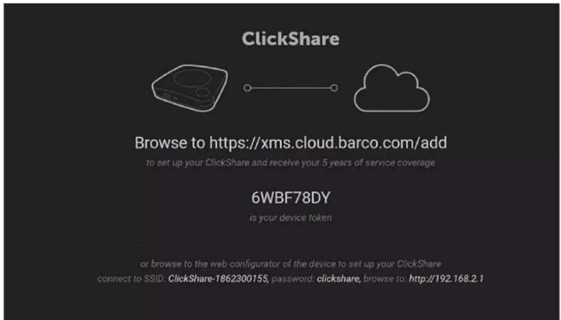 ClickShare Browse to https://xms.cloud.barco.com/add to set up your ClickShare and receive your 5 years of service coverage 6WBF78DY is your device token or browse to the web configurator of the device to set up your ClickShare connect to SSID: ClickShare-1862300155, password: clickshare, browse to: http://192.168.2.1