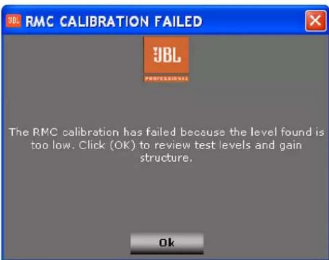 RMC CALIBRATION FAILED The RMC calibration has failed because the level found is too low. Click (OK) to review test levels and gain structure. Ok
