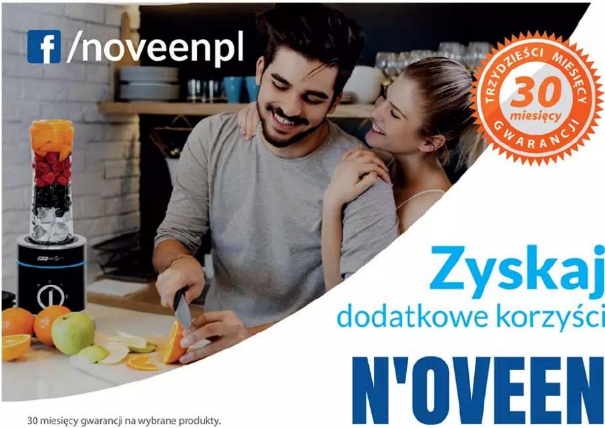 f/noveenpl TRZYDZIEŚCI MIESIĘCY 30 miesięcy GWARANCJI Zyskaj dodatkowe korzyści N'OVEEN 30 miesięcy gwarancji na wybrane produkty.