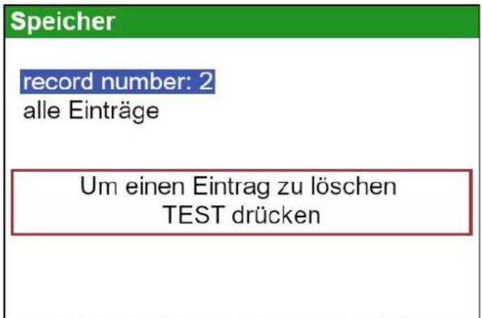 Speicher record number: 2 alle Einträge Um einen Eintrag zu löschen TEST drücken