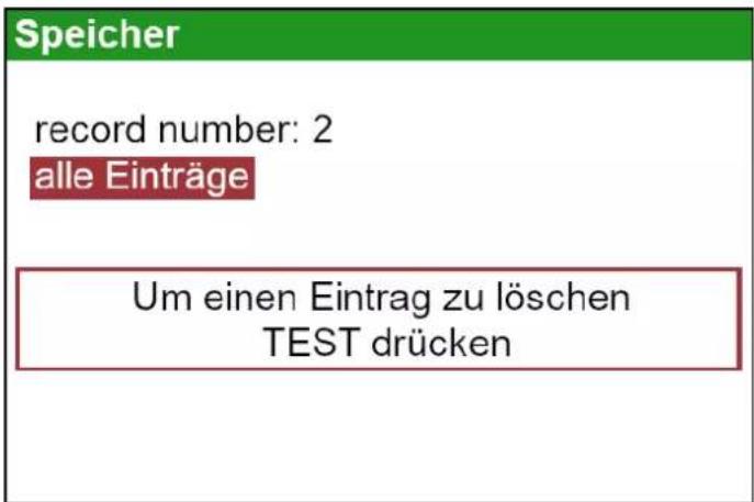 Speicher record number: 2 alle Einträge Um einen Eintrag zu löschen TEST drücken