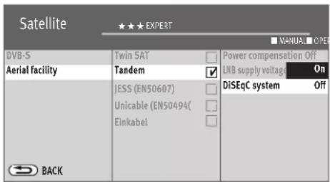 Satellite ★★★ EXPERT ■ MANUAL □ OPER DVB-S Aerial facility Twin SAT Tandem JESS (EN50607) Unicable (EN50494( Einkabel Power compensation Off LNB supply voltage On DiSEqC system Off BACK