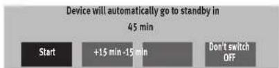 Device will automatically go to standby in 45 min Start +15 min -15 min Don't switch OFF