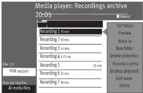 Media player: Recordings archive 20:05 ■ Manual Recording 1 90 min Recording 2 60 min Recording 3 45 min Recording 4 110 min Recording 5 30 min Recording 6 15 min Recording 7 90 min Exit folder Preview Move to New folder Delete protection Parental control Endless playback Edit name Delete Drive TSR PVR extern Show only loose files All media tiles