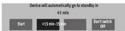Device will automatically go to standby in 45 min Start +15 min -15 min Don't switch OFF